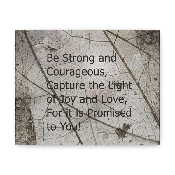 Be Strong Canvas Gallery Wraps
