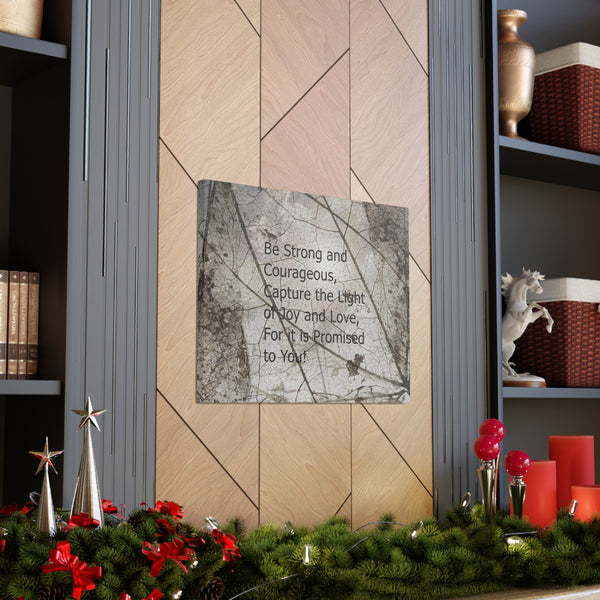 Be Strong Canvas Gallery Wraps