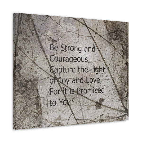 Be Strong Canvas Gallery Wraps