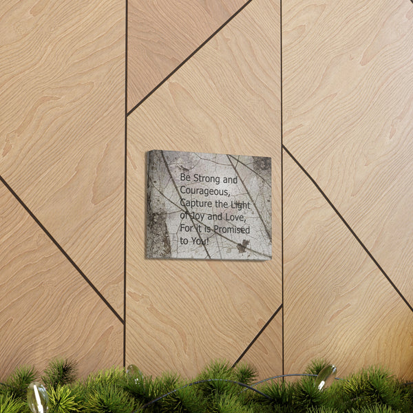 Be Strong Canvas Gallery Wraps