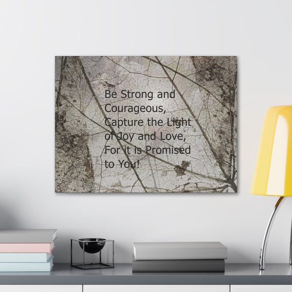Be Strong Canvas Gallery Wraps